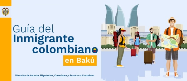 Guía del Inmigrante colombiano en Bakú