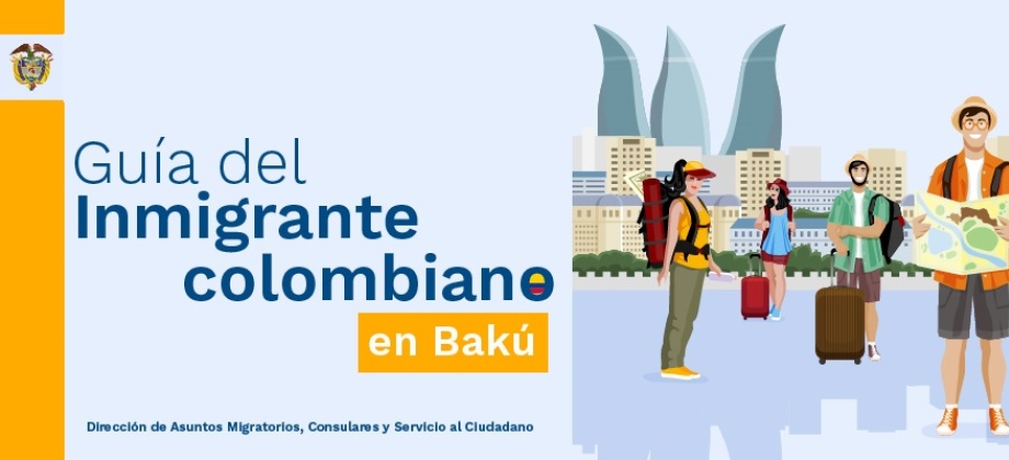 Guía del Inmigrante colombiano en Bakú